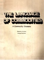 THE LANGUAGE OF COMMODITIES A COMMODITY GLOSSARY