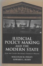 JUDICIAL POLICY MAKING AND THE MODERN STATE HOW THE COURTS REFORMED AMERICA'S PRISONS