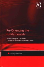 RE-ORIENTING THE FUNDAMENTALS HUMAN RIGHTS AND NEW CONNECTIONS IN EU-ASIA RELATIONS