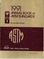 1991 ANNUAL BOOK OF ASTM STANDARDS SECTION 1 LRON AND STEEL PRODUCTS VOLUME 01.01 STEEL-PIPING，TUBIN