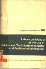 LABORATORY MANUAL ON THE USE OF RADIOTRACER TECHNIQUES IN INDUSTRY AND ENVIRONMENTAL POLLUTION