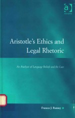 ARISTOTLE'S ETHICS AND LEGAL RHETORIC AN ANALYSIS OF LANGUAGE BELIEFS AND THE LAW