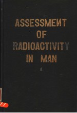 ASSESSMENT OF RADIOACTIVITY IN MAN VOL.1