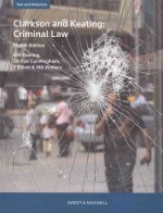 CLARKSON AND KEATING CRIMINAL LAW:TEXT AND MATERIALS