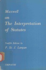 MAXWELL ON THE INTERPRETATION OF STATUTES