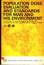 POPULATION DOSE EVALUATION AND STANDARDS FOR MAN AND HIS ENVIRONMENT