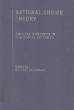 RATIONAL CHOICE THEORY CRITICAL CONCEPTS IN THE SOCIAL SCIENCES VOLUME I