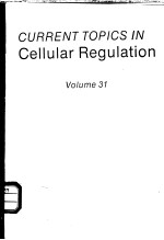 CURRENT TOPICS IN CELLULAR REGULATION VOLUME 31