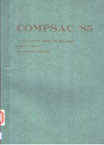 COMPSAC'85  THE IEEE COMPUTER SOCIETY'S NINTH INTERNATIONAL COMPUTER SOFTWARE & APPLICATIONS CONFERE