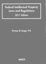 FEDERAL INTELLECTUAL PORPERTY LAWS AND REGULATIONS 2011 EDITION