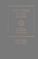 WORLD TRADE WITHOUT BARRIERS COMPARATIVE DISPUTE RESOLUTION-PUBLIC AND PRIVATE  VOLUME 2