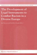 THE DEVEOPMENT OF LEGAL INSTRUMENTS TO COMBAT RACISM IN A DIVERSE EUROPE