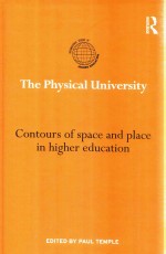 The Physical University Contours of Space and Place in Higher Education