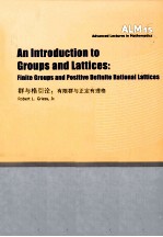 AN INTRODUCTION TO GROUPS AND LATTICES：FINITE GROUPS AND POSITIVE DEFINITE RATIONAL LATTICES