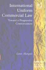 INTERNATIONAL UNIFORM COMMERCIAL LAW TOWARD A PROGRESSIVE CONSCIOUSNESS