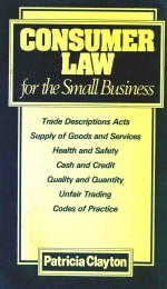 CONSUMER LAW FOR THE SMALL BUSINESS