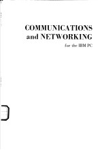 COMMUNICATIONS AND NETWORKING FOR THE IBM PC