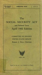 THE SOCIAL SECURITY ACT AND RELATED LAWS APRIL 1982 EDITION