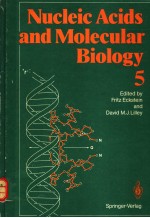 NUCLEIC ACIDS AND MOLECULAR BIOLOGY  VOLUME 5