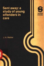 SENT AWAY:A STUDY OF YOUNG OFFENDERS IN CARE