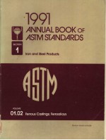 1991 ANNUAL BOOK OF ASTM STANDARDS SECTION 1 LRON AND STEEL PRODUCTS VOLUME 01.02 FERROUS CASTINGS；F