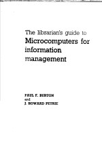 THE LIBRARIAN'S GUIDE TO MICROCOMPUTERS FOR INFORMATION MANAGEMENT