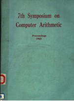 7TH SYMPOSIUM ON COMPUTER ARITHMETIC PROCEEDINGS 1985