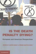 IS THE DEATH PENALTY DYING? EUROPEAN AND AMERICAN PERSPECTIVES