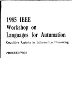 1985 IEEE WORKSHOP ON LANGUAGES FOR AUTOMATION