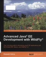 Advanced Java EE development with WildFly: your one-stop guide to developing Java EE applications wi