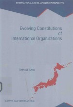 EVOLVING CONSTITYTIONS OF INTERNATIONAL ORGANIZATIONS