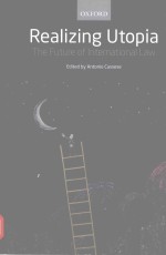 REALIZING UTOPIA THE FUTURE OF INTERNATIONAL LAW