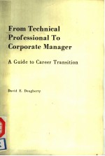 FROM TECHNICAL PROFESSIONAL TO CORPORATE MANAGER  A GUIDE TO CAREER TRANSITION