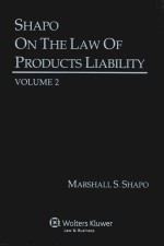 SHAPO ON THE LAW OF PRODUCTS LIABILITY VOLUME 2