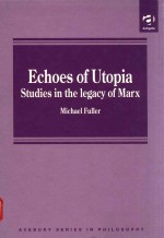 ECHOES OF UTOPIA STUDIES IN THE LEGACY OF MARX