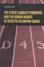 THE STRICT LIABILITY PRINCIPLE AND THE HUMAN RIGHTS OF ATHLETES IN DOPING CASES