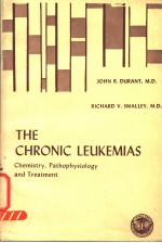 THE CHRONIC LEUKEMIAS CHEMISTRY，PATHOPHYSIOLOGY，AND TREATMENT