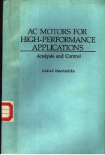 AC MOTORS FOR HIGH-PERFORMANCE APPLICATIONS ANALYSIS AND CONTROL