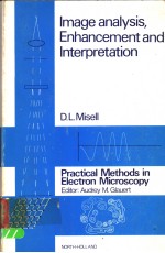 PRACTICAL METHODS IN ELECTRON MICROSCOPY VOLUME 7 IMAGE ANALYSIS，ENHANCEMENT AND INTERPRETATION