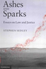 ASHES AND SPARKS ESSAYS ON LAW AND JUSTICE