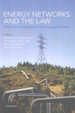 ENERGY NETWORKS AND THE LAW INNOVATIVE SOLUTIONS IN CHANGING MARKETS