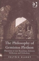 THE PHILOSOPHY OF GEMISTOS PLETHON PLATONISM IN LATE BYZANTIUM