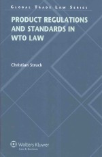 PRODUCT REGULATIONS AND STANDARDS IN WTO LAW