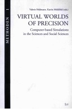 Virtual Worlds of Precision Computer-based Simulations in the Sciences and Social Sciences