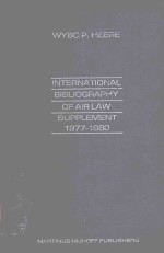 INTERNATIONAL BIBLIOGRAPHY OF AIR LAW SUPPLEMENT 1977-1980