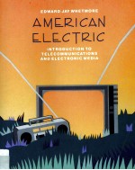 AMERICAN ELECTRIC INTRODUCTION TO TELECOMMUNICATIONS AND ELECTRONIC MEDIA