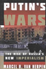 PUTIN'S WARS THE RISE OF RUSSIA'S NEW IMPERIALISM