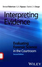 INTERPRETING EVIDENCE EVALUATING FORENSIC SCIENCE IN THE COURTROOM