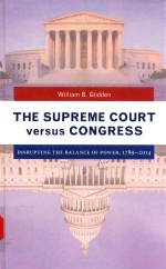 THE SUPREME COURT VERSUS CONGRESS DISRUPTING THE BALANCE OF POWER