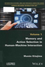 Memory and action selection in human-machine interaction Volume 1